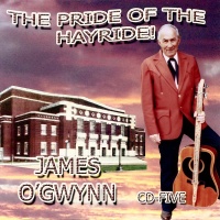 James O'Gwynn - The Pride Of The Hayride (5CD Set)  Disc 5